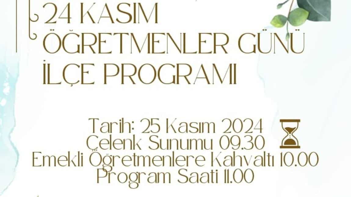 24 KASIM ÖĞRETMENLER GÜNÜMÜZE DAVETLİSİNİZ